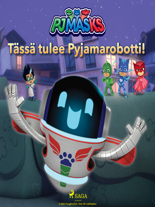 Title details for Pyjamasankarit--Tässä tulee Pyjamarobotti! by eOne - Wait list